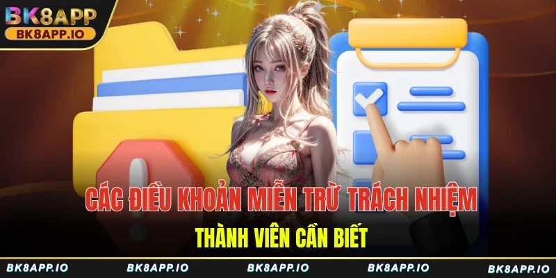 Các điều khoản miễn trừ trách nhiệm thành viên cần biết